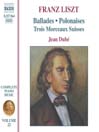 LISZT: Ballades / Polonaises / Trois Morceaux Suisses